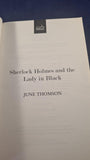 June Thomson - Sherlock Holmes and the Lady in Black, A&B, 2016, Paperbacks