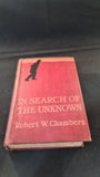 Robert W Chambers -In Search of the Unknown, Archibald Constable, 1905, First GB Edition