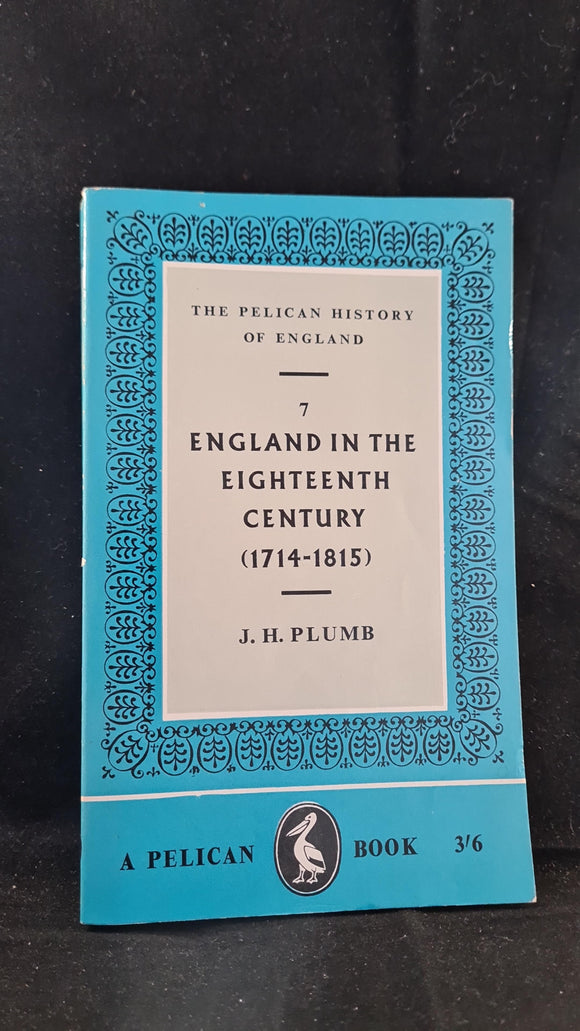 J H Plumb - England in the Eighteenth Century, Penguin Books, 1965, Paperbacks