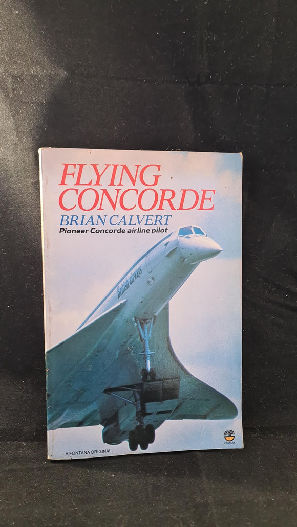 Brian Calvert - Flying Concorde, Fontana, 1981, Paperbacks