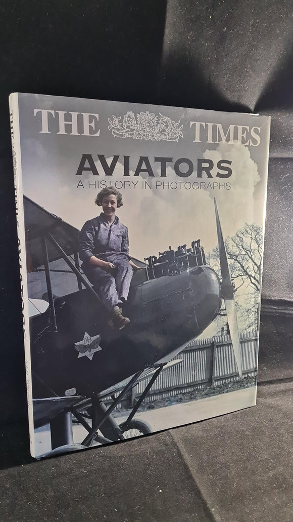Michael J H Taylor - The Times Aviators A History in Photographs, 2003