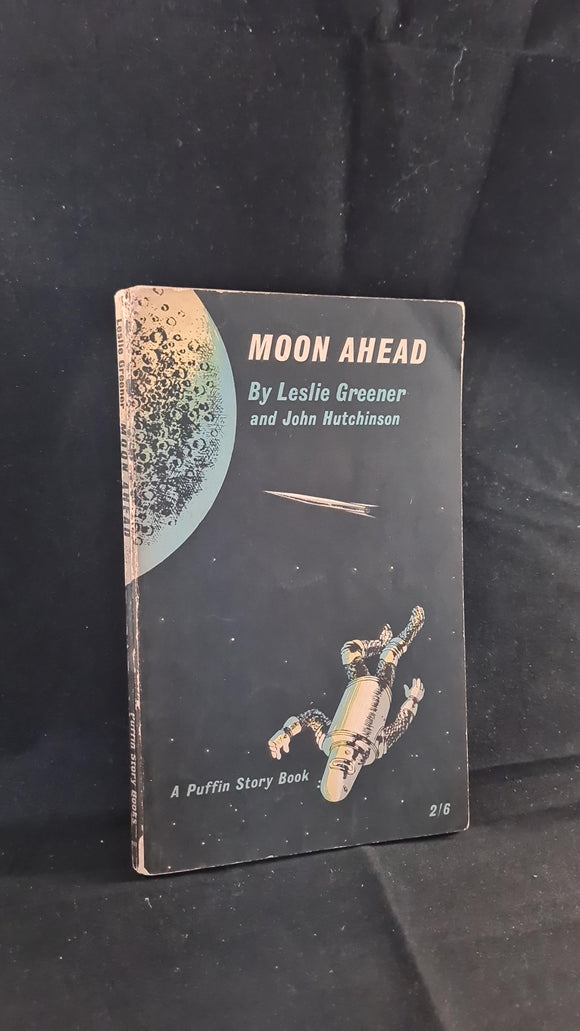 Leslie Greener & John Hutchinson - Moon Ahead, Puffin, 1957, Paperbacks