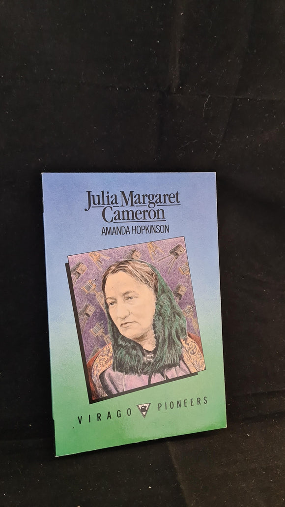 Amanda Hopkinson - Julia Margaret Cameron, Virago, 1986, Paperbacks