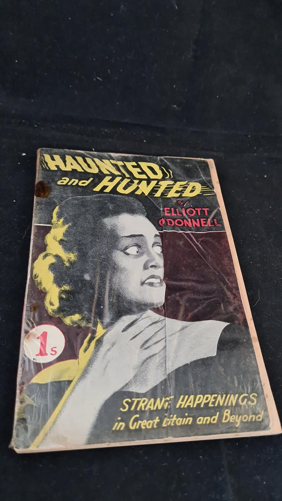 Elliott O'Donnell - Haunted and Hunted, Grafton Publications, no date