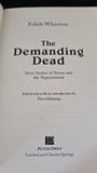 Edith Wharton - The Demanding Dead, Peter Owen, 2007, Paperbacks
