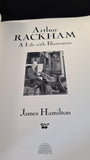 James Hamilton - Arthur Rackham A Life with Illustration, Pavilion, 1990