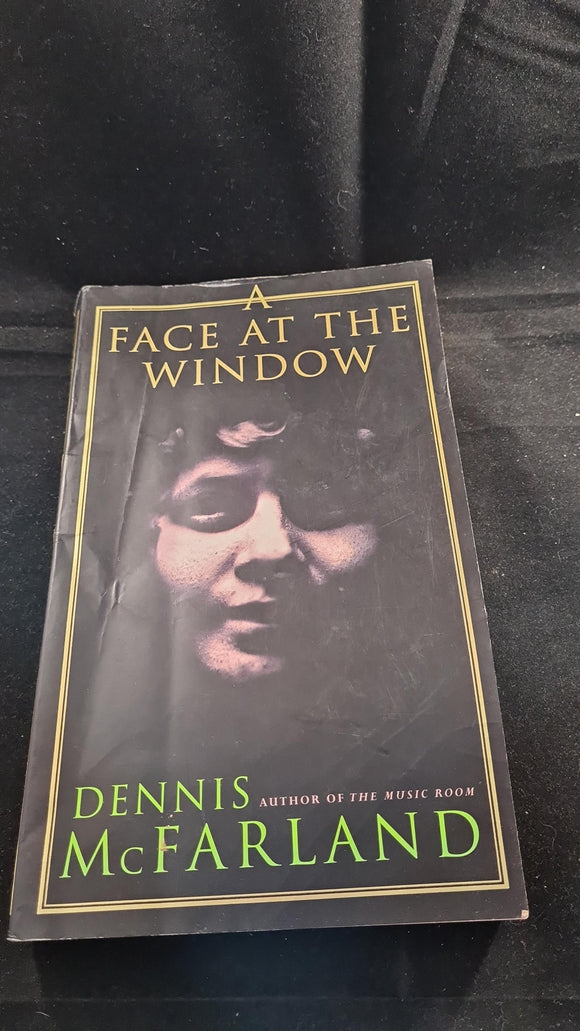 Dennis McFarland - A Face At The Window, Broadway Books, 1997, First Edition, Paperbacks