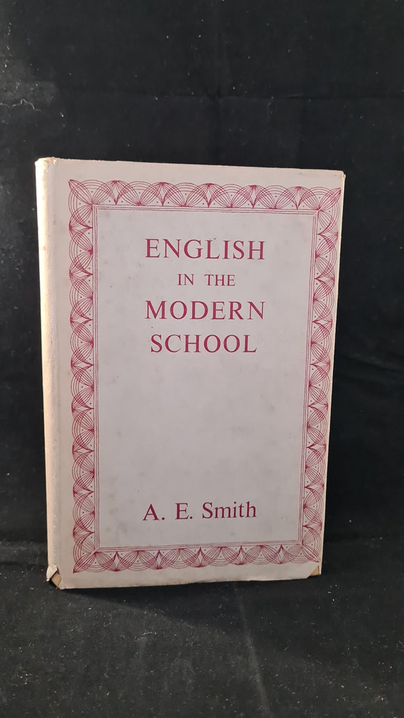 A E Smith - English in the Modern School, Methuen, 1959