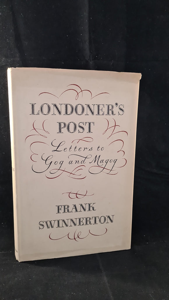 Frank Swinnerton - Londoner's Post, Letters to Gog and Magog, Hutchinson, 1952