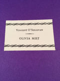 Vincent O'Sullivan - Olivia Mist, Privately Printed, Beauly, 2009, 54/65.