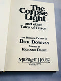 Dick Donovan - The Corpse Light and other Tales of Terror, Midnight House 1999, 15/450 (Includes both different Dust Jackets)