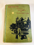 K. and Hesketh Prichard (E. & H. Heron) - Ghosts Being the Experiences of Flaxman Low, C. Arthur Pearson 1899, 1st Edition