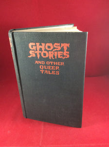 W. G. Litt et al., Ghost Stories and Other Queer Tales, C. Arthur Pearson Ltd., 1931.
