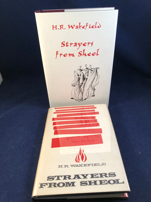 H. R. Wakefield - Collection Strayers From Sheol, Ash-Tree Press 1999, Limited to 500 Copies + Arkham House 1961 1st Edition of Strayers from Sheol