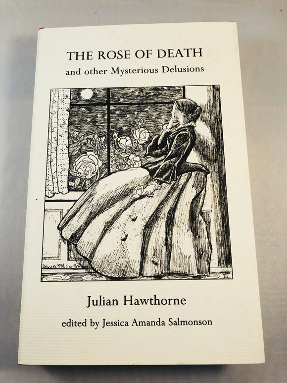 Julian Hawthorne-The Rose of Death and other Mysterious Delusions,1997, Limited, Inscribed Jessica Amanda Salmonson