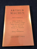 Arthur Machen - Memories & Impressions by Adrian Goldstone C. A. & Anthony Lejeune,  Father Brocard Sewell, Maurice Spurway, Wesley D. Sweetser & Henry Williamson, Saint Albert's Press 1960, No. 244 of 300 Copies