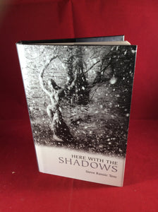 Steve Rasnic Tem, Here With the Shadows, The Swan River Press, 2014, Limited Edition (400)