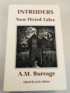 A. M. Burrage - Intruders, New Weird Tales, Ash-Tree Press 1995, Limited, Number 25