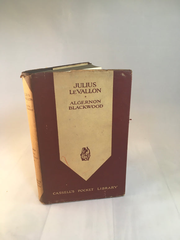 Algernon Blackwood - Julius Le Vallon: An Episode, Cassell & Company Pocket Library 1929,