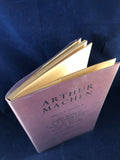 Arthur Machen - Memories & Impressions by Adrian Goldstone C. A. & Anthony Lejeune,  Father Brocard Sewell, Maurice Spurway, Wesley D. Sweetser & Henry Williamson, Saint Albert's Press 1960, No. 244 of 300 Copies
