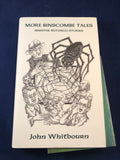 John Whitbourne - More Binscombe Tales, Sinister Sutangli Stories, Ash-Tree Press 1999, Limited to 500 Copies, Inscribed and Correspondence