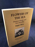 Reggie Oliver - Flowers of the Sea, Tartarus Press 2014, Signed by Reggie Oliver, Limited Numbered Edition 147/250