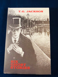 T. G. Jackson - Six Ghost Stories, Ash-Tree Press 1999, Limited to 500 Copies and Recollections, Unicorn Press Collection
