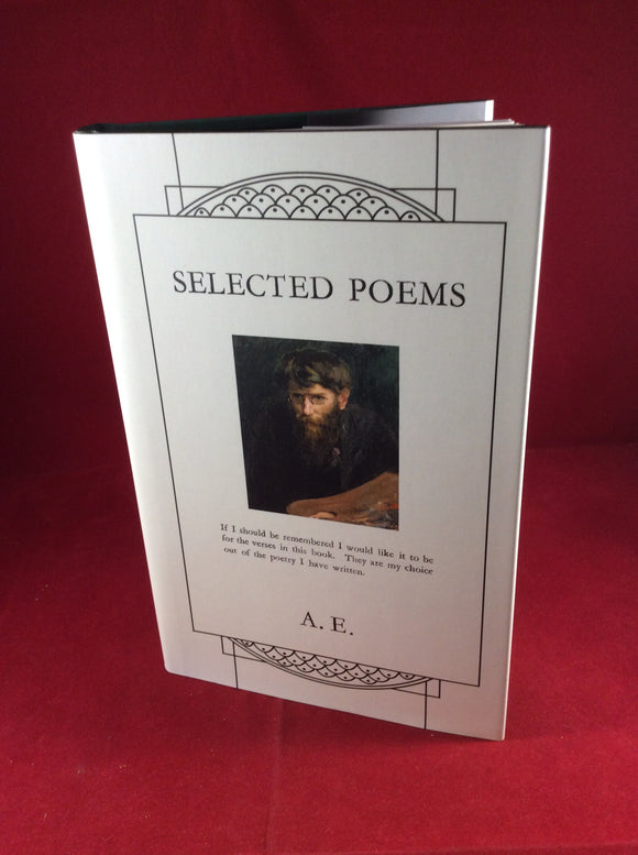 A. E., Selected Poems, The Swan River Press, 2017, Limited Edition (300)