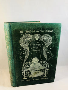 Mrs Alfred Baldwin - The Shadow on the Blind and other Ghost Stories, 1st Edition & the Ash-Tree Press 2001 Edition