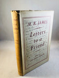 M. R. James - Letters to a Friend, Edward Arnold 1956, First Edition