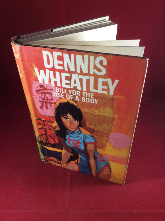 Dennis Wheatley, Bill for the Use of a Body, Hutchinson, 1964, First Edition, Signed and Inscribed.