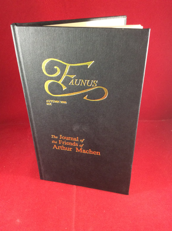 Arthur Machen - Faunus, The Journal of The Friends of Arthur Machen, Autumn 2000, Number 6, The Friends of Arthur Machen 2000, No. 178 of 250 Copies