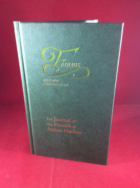 Arthur Machen - Faunus, The Journal of The Friends of Arthur Machen, Spring 2009, Number 19, The Friends of Arthur Machen 2009, No. 46 of 250 Copies