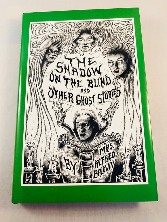 Mrs Alfred Baldwin - The Shadow on the Blind and Other Ghost Stories, Ash-Tree Press 2001, Limited