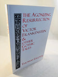 Thomas Ligotti - The Agonizing Resurrection of Victor Frankenstein & Other Gothic Tales, Silver Salamander Press 1994, Inscribed & Signed
