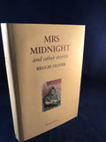 Reggie Oliver - Mrs Midnight and Other Stories, Tartarus Press 2011, Signed by Reggie Oliver