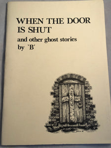 When the Door is Shut - and other ghost stories by 'B' - Haunted Library, Rosemary Parode 1986