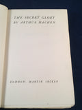 Arthur Machen - The Secret Glory, Martin Secker (no date, Feb 1922), 1st Edition