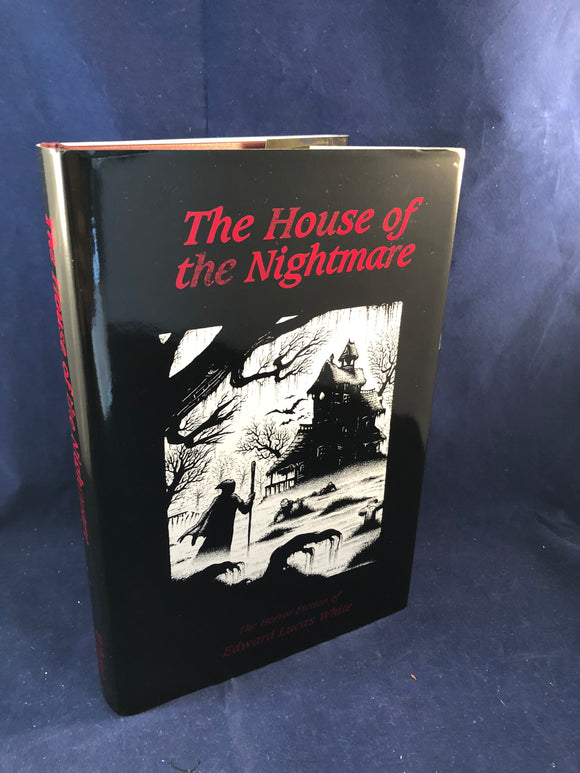 Edward Lucas White - The House of the Nightmare, Midnight House 1998, Copy 11/250 with letters of correspondance