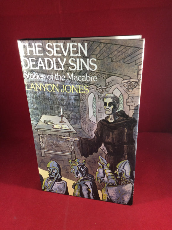 Lanyon Jones, The Seven Deadly Sins: Stories of the Macabre, William Kimber, 1979, First Edition, Signed and Inscribed.