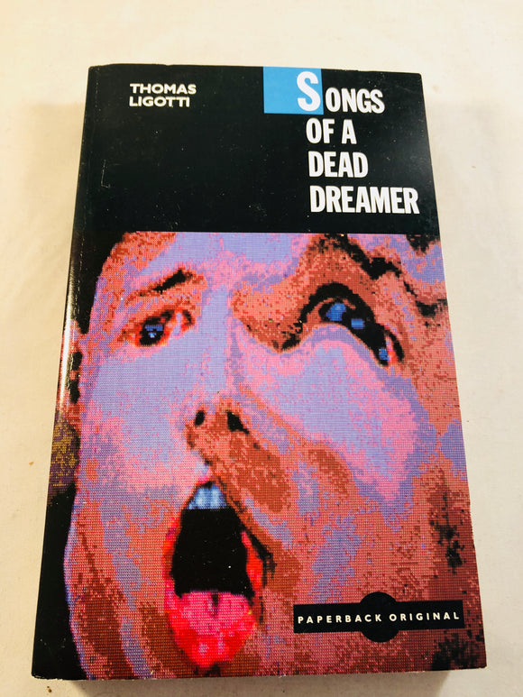 Thomas Ligotti - Songs of a Dead Dreamer, Robinson Publishing, 1989, Paperback Inscribed to Richard Dalby