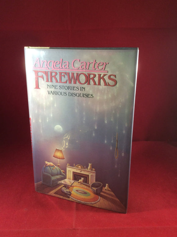 Angela Carter, Fireworks: Nine Stories in Various Disguises, Harper & Row, 1981, First US Edition.