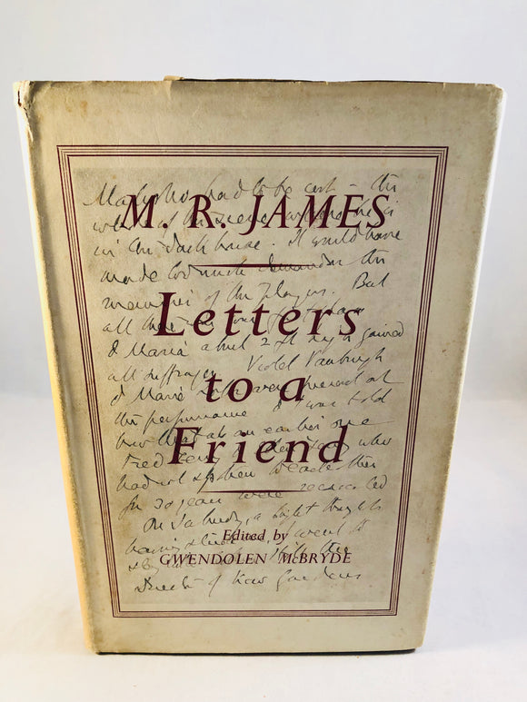 M. R. James - Letters to a Friend, Edward Arnold 1956, First Edition