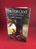 Mary Williams, The Dark God: A Novel of the Occult and other Supernatural Stories, William Kimber, 1980, First Edition.