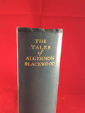 Martin Secker - The Tales of Algernon Blackwood, Pub Richard Press 1938