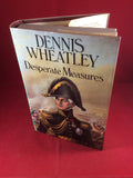 Dennis Wheatley, Desperate Measures, Hutchinson, 1974, First Edition, Signed and Inscribed.