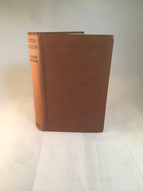 Algernon Blackwood - Julius Le Vallon: An Episode, Cassell & Company 1916, 1st London Edition