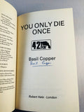Basil Copper - You Only Die Once (42), Robert Hale 1984, 1st Edition, Inscribed & Signed