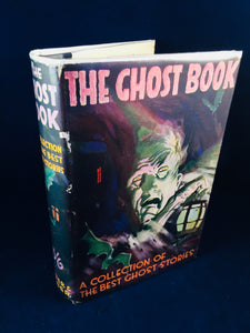 The Ghost Book or They Walk Again, A Collection of the Best Ghost Stories - Faber & Faber 1937, Walter de la Mare
