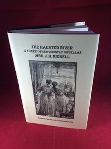 Mrs J. H. Riddell, The Haunted River & Three Other Ghostly Novellas, Sarob Press, 2001, First Edition, Limited Edition.